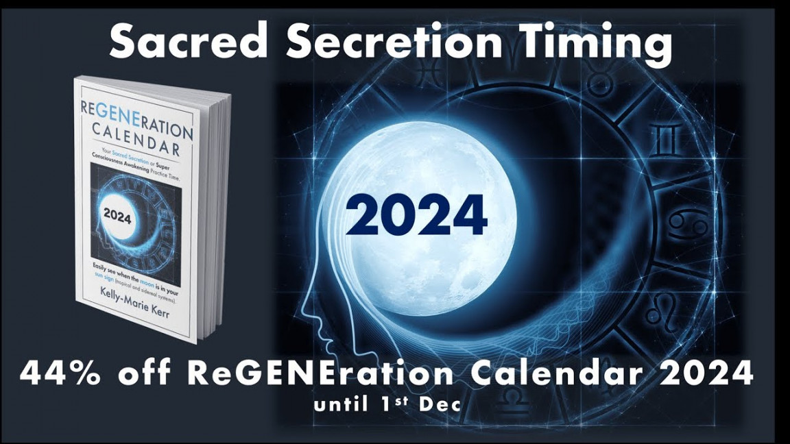 SACRED SECRETION TIMES  - Regeneration Calendar  - When the Moon is  in your Sun Sign